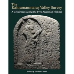 The Kahramanmaras Valley Survey: A Crossroads Along the Syro-Anatolian Frontier