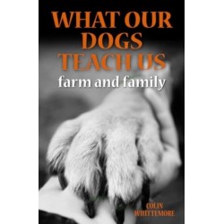 Taught by Dogs: working, farm and family
