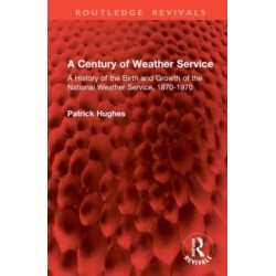 A Century of Weather Service: A History of the Birth and Growth of the National Weather Service, 1870-1970