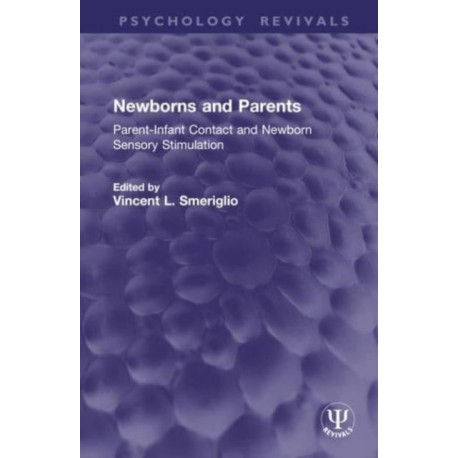 Newborns and Parents: Parent-Infant Contact and Newborn Sensory Stimulation