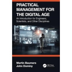 Practical Management for the Digital Age: An Introduction for Engineers, Scientists, and Related Disciplines