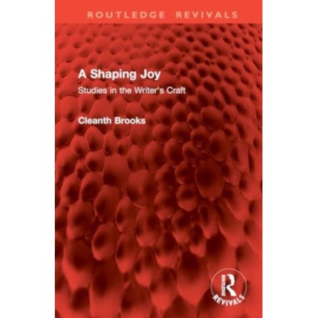 A Shaping Joy: Studies in the Writer's Craft