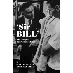'Sir Bill': The Complete Bill Nicholson Story