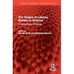 The Origins of Literary Studies in America: A Documentary Anthology