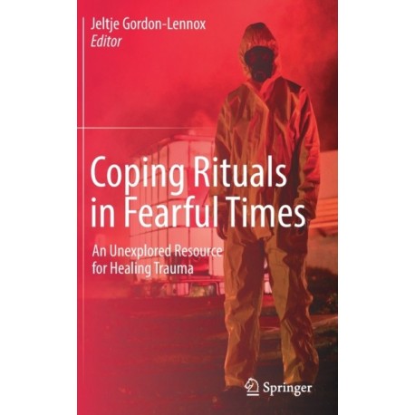 Coping Rituals in Fearful Times: An Unexplored Resource for Healing Trauma