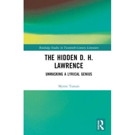The Hidden D. H. Lawrence: Unmasking a Lyrical Genius
