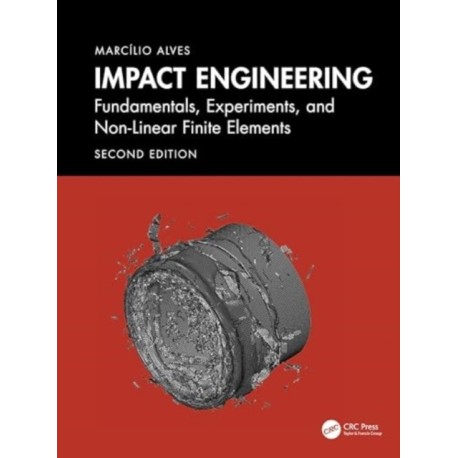 Impact Engineering: Fundamentals, Experiments, Nonlinear Finite Elements