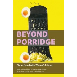 Beyond Porridge: Dishes from Inside Women's Prisons