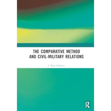 The Comparative Method and Civil-Military Relations
