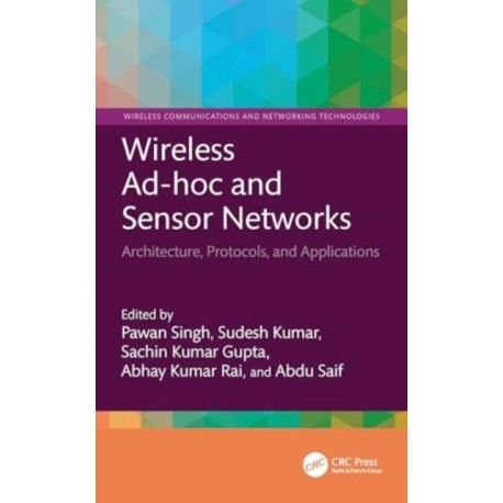 Wireless Ad-hoc and Sensor Networks: Architecture, Protocols, and Applications