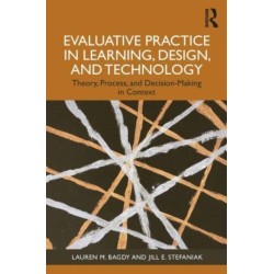 Evaluative Practice in Learning, Design, and Technology: Theory, Process, and Decision-Making in Context