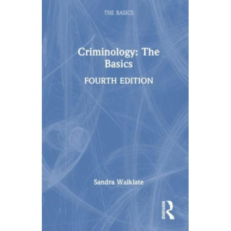 Criminology: The Basics