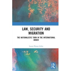 Law, Security and Migration: The Nationalistic Turn in the International Order