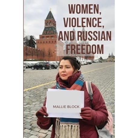 Women, Violence, and Russian Freedom
