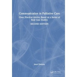 Communication in Palliative Care: Clear Practical Advice, Based on a Series of Real Case Studies