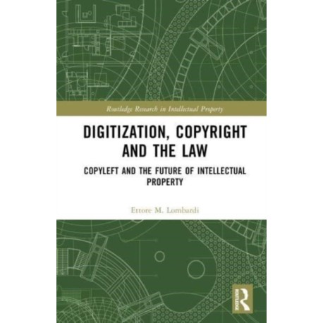 Digitization, Copyright and the Law: Copyleft and the Future of Intellectual Property