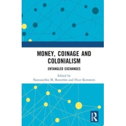 Money, Coinage and Colonialism: Entangled Exchanges