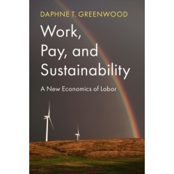 Work, Pay, and Sustainability: A New Economics of Labor