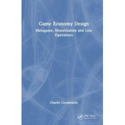 Game Economy Design: Metagame, Monetization and Live Operations