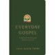 Everyday Gospel: A Daily Devotional Connecting Scripture to All of Life