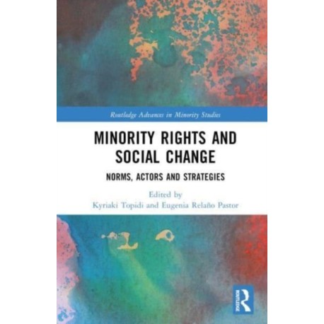 Minority Rights and Social Change: Norms, Actors and Strategies