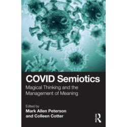 COVID Semiotics: Magical Thinking and the Management of Meaning