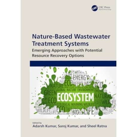 Nature-Based Wastewater Treatment Systems: Emerging Approaches with Potential Resource Recovery Options