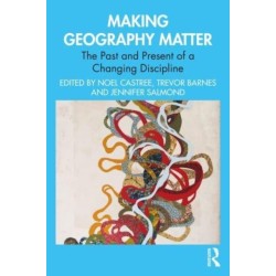 Making Geography Matter: The Past and Present of a Changing Discipline