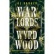 Warlords of Wyrdwood: The Forsaken Trilogy, Book 2