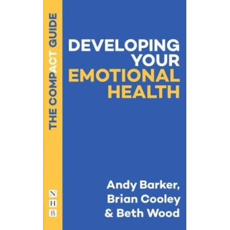 Developing Your Emotional Health: The Compact Guide