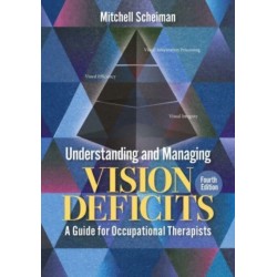 Understanding and Managing Vision Deficits: A Guide for Occupational Therapists