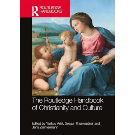 The Routledge Handbook of Christianity and Culture