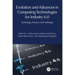Evolution and Advances in Computing Technologies for Industry 6.0: Technology, Practices, and Challenges