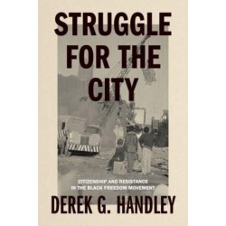 Struggle for the City: Citizenship and Resistance in the Black Freedom Movement