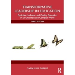 Transformative Leadership in Education: Equitable, Inclusive, and Quality Education in an Uncertain and Complex World