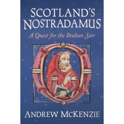 Scotland’s Nostradamus: A Quest for the Brahan Seer
