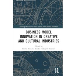 Business Model Innovation in Creative and Cultural Industries