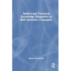 Market and Technical Knowledge Integration in R&D Intensive Companies