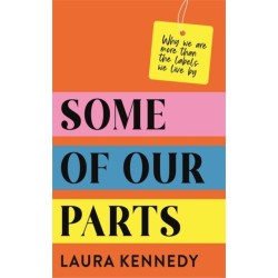 Some of Our Parts: Why we are more than the labels we live by SHORTLISTED AT THE IRISH BOOK AWARDS