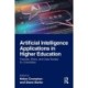 Artificial Intelligence Applications in Higher Education: Theories, Ethics, and Case Studies for Universities
