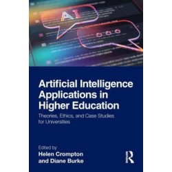 Artificial Intelligence Applications in Higher Education: Theories, Ethics, and Case Studies for Universities