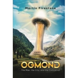 Ogmond: The Man, the City, and the Civilization