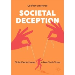 Societal Deception: Global Social Issues in Post-Truth Times