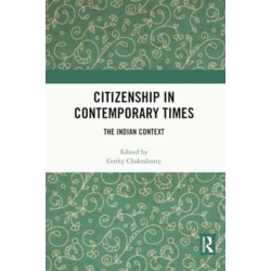 Citizenship in Contemporary Times: The Indian Context