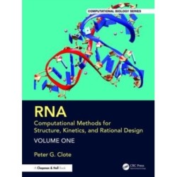 RNA: Computational Methods for Structure, Kinetics, and Rational Design: Volume One