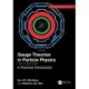 Gauge Theories in Particle Physics 40th Anniversary Edition: A Practical Introduction, Two Volume Set