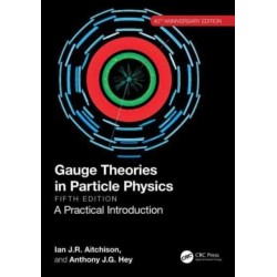 Gauge Theories in Particle Physics 40th Anniversary Edition: A Practical Introduction, Two Volume Set