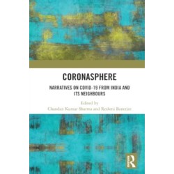 Coronasphere: Narratives on COVID 19 from India and its Neighbours