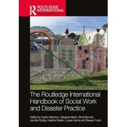 The Routledge International Handbook of Social Work and Disaster Practice