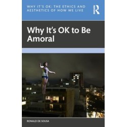 Why It's OK to Be Amoral